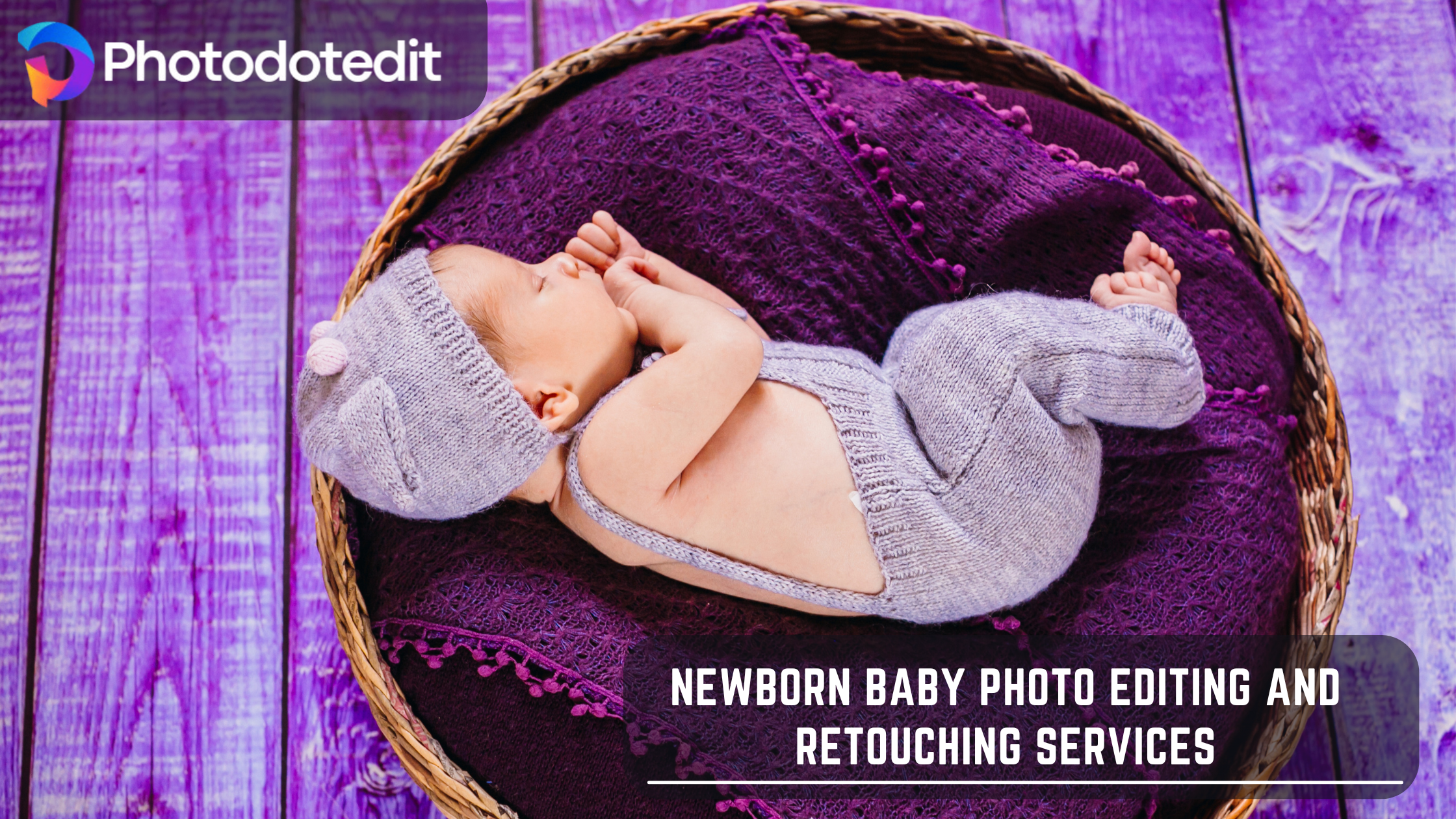 Newborn Baby Photo Editing And Retouching Services