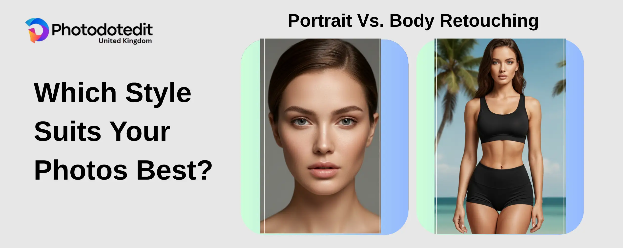 Portrait Vs. Body Retouching – Which Style Suits Your Photos Best? 1 Portrait Vs. Body Retouching : Which Style Suits Your Photos Best?